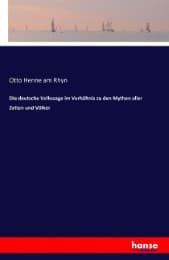 Cover von Die deutsche Volkssage im Verhältnis zu den Mythen aller Zeiten und Völker