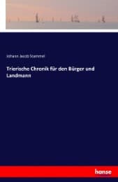Cover von Trierische Chronik für den Bürger und Landmann