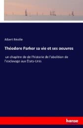 Cover von Théodore Parker sa vie et ses oeuvres