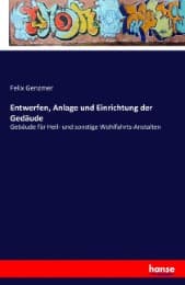 Cover von Entwerfen, Anlage und Einrichtung der Gedäude
