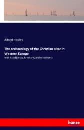 Cover von The archaeology of the Christian altar in Western Europe
