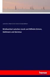 Cover von Briefwechsel zwischen Jacob und Wilhelm Grimm, Dahlmann und Gervinus