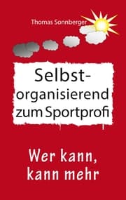 Cover von Selbstorganisation zum Sportprofi