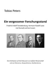 Cover von Ein vergessener Forschungsstand - Friedrich Adolf Trendelenburg, Hermann Rudolf Lotze, Carl Stumpf und Kurt Lewin