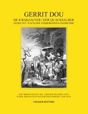 Cover von Gerrit Dou - De Kwakzalver / Der Quacksalber, gedeutet nach der verborgenen Geometrie