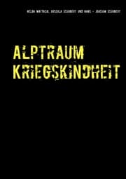 Cover von Alptraum Kriegskindheit