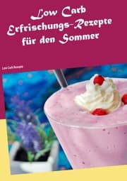 Cover von Low Carb Erfrischungs-Rezepte für den Sommer