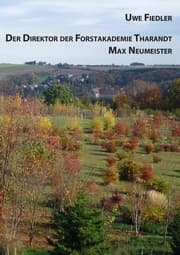 Cover von Der Direktor der Forstakademie Tharandt Max Neumeister