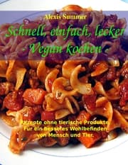 Cover von Schnell, einfach, lecker - Vegan kochen