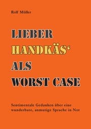 Cover von Lieber Handkäs als Worst Case