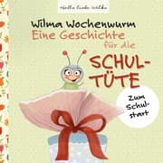 Cover von Wilma Wochenwurm: Eine Geschichte für die Schultüte