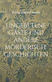 Cover von Ungebetene Gäste und andere mörderische Geschichten