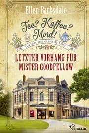 Cover von Tee? Kaffee? Mord! Letzter Vorhang für Mister Goodfellow