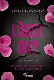 Cover von Lügst Du? Wenn die Wahrheit alles zerstört