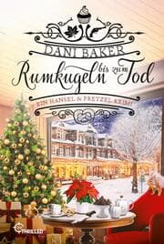 Cover von Rumkugeln bis zum Tod. Ein Hansel & Pretzel Krimi