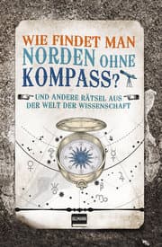 Cover von Wie findet man Norden ohne Kompass?