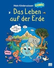 Cover von Mein Kinderwissen-Comic - Das Leben auf der Erde (Planet Erde, Pflanzen, Tiere, Der Mensch)
