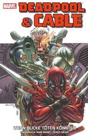 Cover von Deadpool & Cable: Wenn Blicke töten könnten