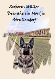 Cover von Zerberus Müller 'Beinahe ein Mord in Strullendorf'
