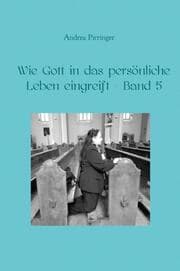 Cover von Wie Gott in das persönliche Leben eingreift - Band 5
