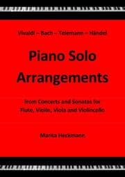 Cover von Vivaldi - Bach - Telemann - Händel: Piano Solo Arrangements from Concerts and Sonatas for Flute, Violin, Viola and Violincello