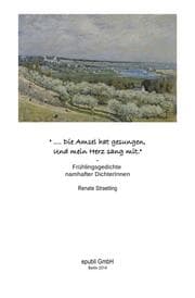Cover von '.. Die Amsel hat gesungen. Und mein Herz sang mit.' - Frühlingsgedichte namhafter DichterInnen