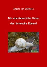 Cover von Die abenteuerliche Reise der Schnecke Eduard