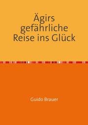 Cover von Ägirs gefährliche Reise ins Glück