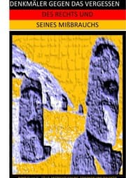 Cover von DENKMÄLER GEGEN DAS VERGESSEN DES RECHTS UND SEINES MIßBRAUCHS (III)