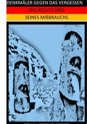 Cover von DENKMÄLER GEGEN DAS VERGESSEN DES RECHTS UND SEINES MIßBRAUCHS (I)