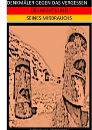 Cover von DENKMÄLER GEGEN DAS VERGESSEN DES RECHTS UND SEINES MIßBRAUCHS (IV/1)