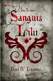 Cover von Sanguis Lilii - Band IV