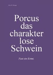 Cover von Porcus das charakterlose Schwein