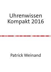 Cover von Uhrenwissen Kompakt Neue Ausgabe 2016