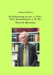 Cover von In Erinnerung an em. o. Univ.-Prof. Justizminister a. D. Dr. Hans R. Klecatsky