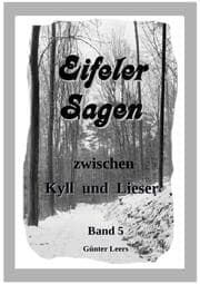 Cover von Eifeler Sagen zwischen Kyll und Lieser Band 5
