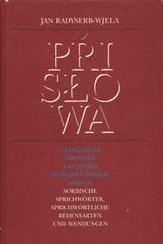 Cover von Prislowa a prislowne hróncka a wuslowa Hornjoluziskich Serbow /Sorbische Sprichwörter, sprichwörtliche Redensarten und Wendungen
