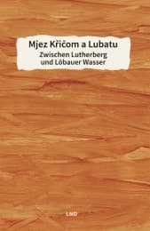 Cover von Zwischen Lutherberg und Löbauer Wasser/Mjez Kricom a Lubatu