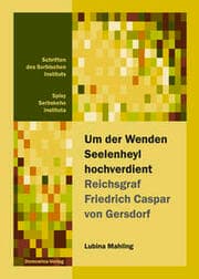 Cover von Um der Wenden Seelenheyl hochverdient - Reichsgraf Friedrich Casper von Gersdorf