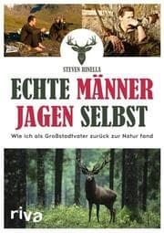 Cover von Echte Männer jagen selbst