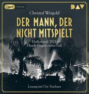 Cover von Der Mann, der nicht mitspielt. Hollywood 1921: Hardy Engels erster Fall