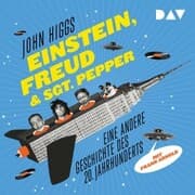 Cover von Einstein, Freud & Sgt. Pepper - Eine andere Geschichte des 20. Jahrhunderts