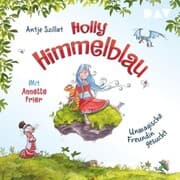 Cover von Holly Himmelblau - Unmagische Freundin gesucht (Teil 1)