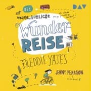 Cover von Die unglaubliche Wunderreise des Freddie Yates