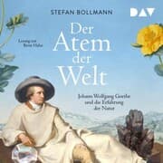 Cover von Der Atem der Welt. Johann Wolfgang Goethe und die Erfahrung der Natur