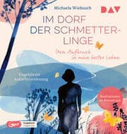 Cover von Im Dorf der Schmetterlinge. Vom Aufbruch in mein bestes Leben