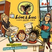 Cover von Löre & Luc - Unser lautes Leben (1). Folge 1: Wir ziehen um / Folge 2: Ich gehe allein Brötchen holen