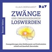 Cover von Zwänge und Zwangsgedanken loswerden. Zwangsstörungen ohne Medikamente und Konfrontation schnell und dauerhaft überwinden