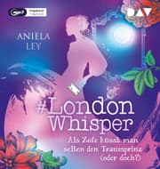 Cover von London Whisper - Teil 3: Als Zofe küsst man selten den Traumprinz (oder doch?)