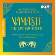 Cover von Namasté. Lebe lang und glücklich. Die Geheimnisse indischer Spiritualität für ein erfülltes Leben
